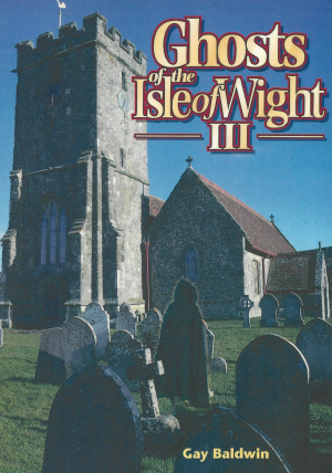 Ghosts of the Isle of Wight III - Gay Baldwin
