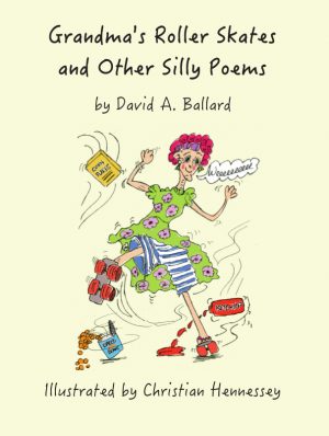 Grandma's Roller Skates and Other Silly Poems - David Ballard