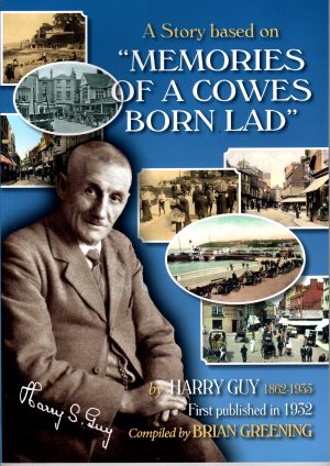A Story Based on ''Memories of a Cowes Born Lad'' - Harry Guy and Brian Greening