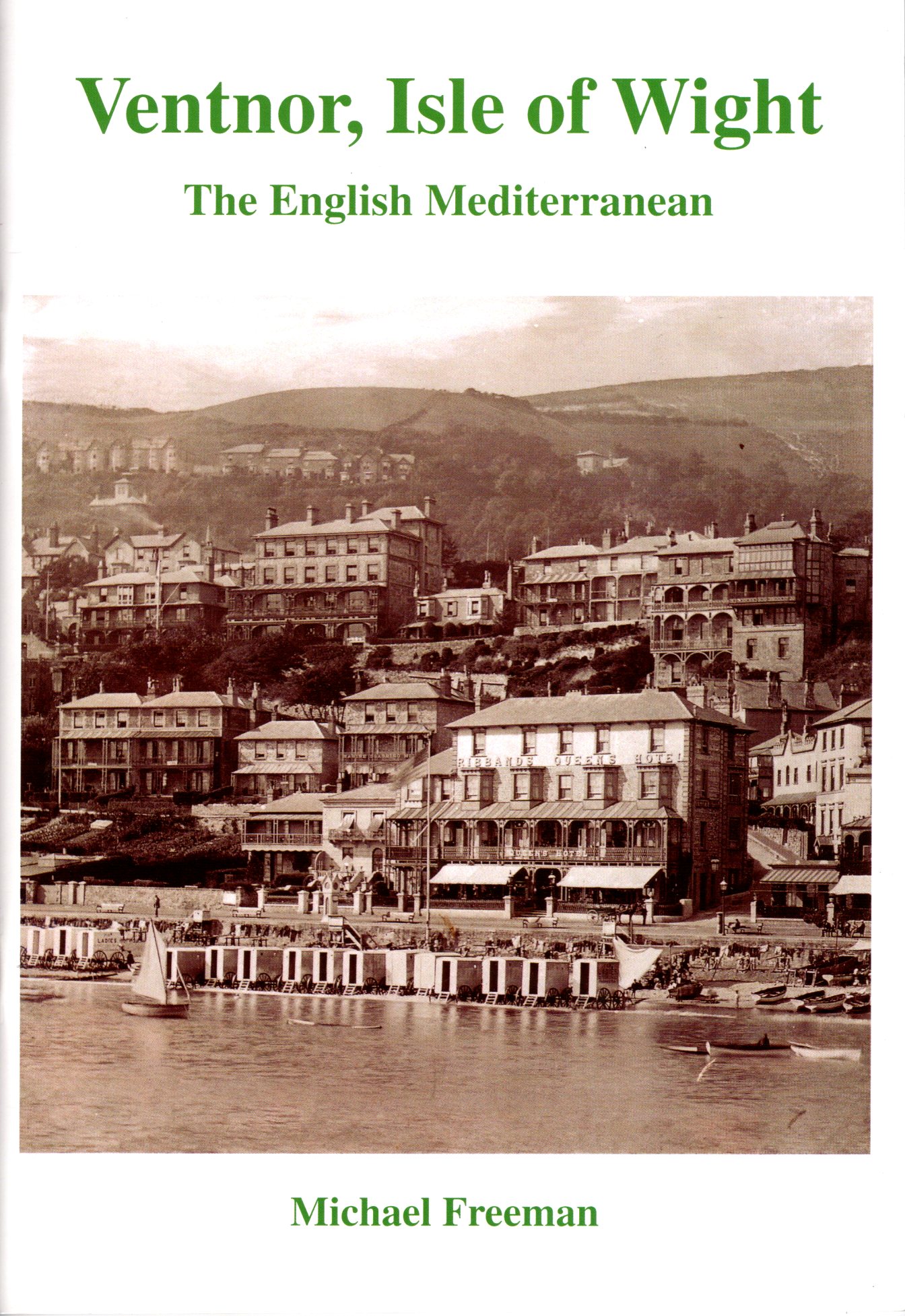 Ventnor, Isle of Wight: The English Mediterranean - Michael Freeman