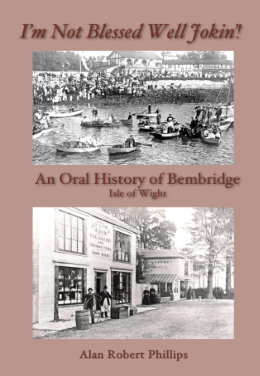 I'm Not Blessed Well Jokin': An Oral History of Bembridge by Alan Robert Phillips